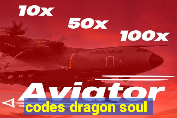 codes dragon soul